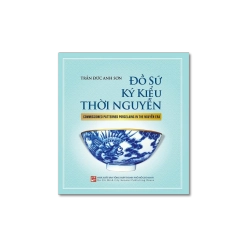 Đồ sứ ký kiểu thời nguyễn_Commissioned Patterned Porcelains In The Nguyễn Era - Trần Đức Anh Sơn