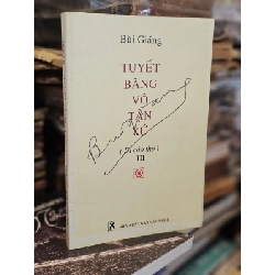 Tuyết băng vô tận xứ ( Di cảo thơ III ) - Bùi Giáng