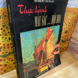 Thực Hành Màu Sắc Và Hội Họa - Robert Duplos