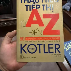THẤU HIỂU TIẾP THỊ TỪ A ĐẾN Z – PHILIP KOTLER- K5 1033831