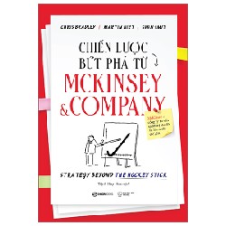 Chiến Lược Bứt Phá Từ McKinsey Và Company - Chris Bradley, Martin Hirt, Sven Smit 114944