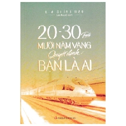 20-30 Tuổi Mười Năm Vàng Quyết Định Bạn Là Ai - Kim Chính Hạo