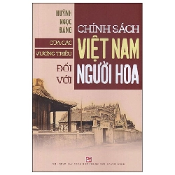 Chính Sách Của Các Vương Triều Việt Nam Đối Với Người Hoa - Huỳnh Ngọc Đáng 286945