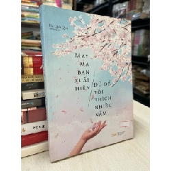 May mà bạn xuất hiện đủ để tôi thích nhiều năm - Hạ Quả Quả