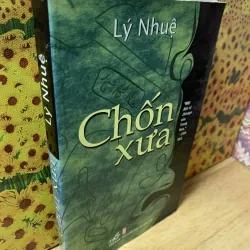 Chốn Xưa - Lý Nhuệ