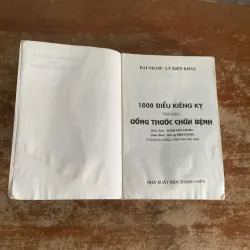 1000 ĐIỀU KIÊNG KỴ TRONG UỐNG THUỐC CHỮA BỆNH & PHÒNG CHỮA CÁC BỆNH THƯỜNG MẮC TRONG GĐ  787307