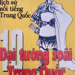 10 Đại Tướng Soái Trung Quốc 302391