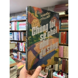 Chúng tôi sẽ chết như đã sống - A-na-tô-li Gô-lu-bếp