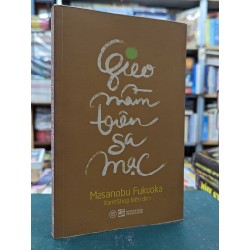 Gieo mầm trên sa mạc - Masanobu Fukuoka 121277