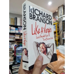 LIKE A VIRGIN : SECRETS THEY WON'T TEACH YOU AT BUSINESS SCHOOL - Richard Branson