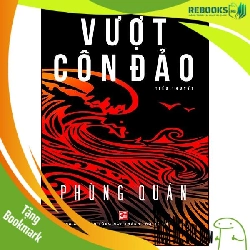 (TẶNG BOOKMARK) Vượt Côn Đảo - Phùng Quán - 2024
