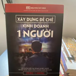 Xây Dựng Đế Chế Kinh Doanh 1 Người của Nguyễn Tất Kiếm mới 90%