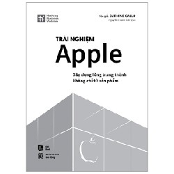 Hashtag Business Vietnam - Trải Nghiệm Apple - Xây Dựng Lòng Trung Thành Không Chỉ Từ Sản Phẩm (Bìa Cứng) - Carmine Gallo 146480