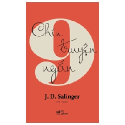 Chín Truyện Ngắn (Bìa Cứng) - J. D. Salinger (Mới 100%) Truyện ngắn, tản văn, Nhã Nam - SÁCH ĐẠI HỌC