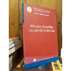 Tôn giáo, tín ngưỡng các dân tộc ở Việt Nam - PGS.TS. Nguyễn Văn Minh