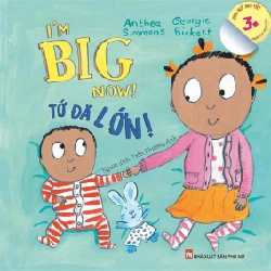 Tớ đã lớn (TB-2021) (3-10t) (Song ngữ) - Anthea Simmons STB2983 Mẹ và bé