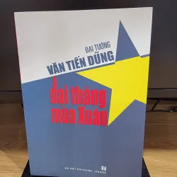 Đại thắng mùa xuân - Hồi ký đại tướng Văn Tiến Dũng