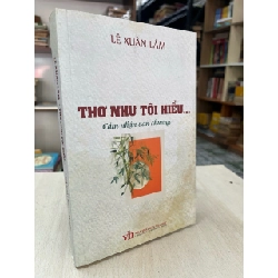 Thơ như tôi hiểu... - Lê Xuân Lâm