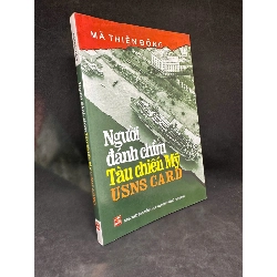 [Phiên Chợ Sách Cũ] Người Đánh Chìm Tàu Chiến Mỹ Usns Card, 2011 - Mã Thiện Đồng S0204-SBM