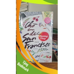 (TẶNG BOOKMARK) Chờ em đến San Francisco - Dương Thụy Sách văn học RBK0302