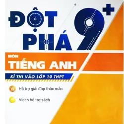 sách ngoại ngữ:đột phá 9+ môn tiếng anh kì thi vào 10 thpt CCBook mới 99%