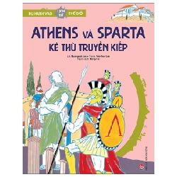 Du Hành Vào Lịch Sử Thế Giới - Athens Và Sparta - Kẻ Thù Truyền Kiếp - Hyangsuk Lee, Wonhee Lee (Mới 100%) Kiến thức bách khoa, NXB Kim Đồng - SÁCH ĐẠI HỌC