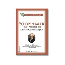 Những nhà tư tưởng lớn - Schopenhauer trong 60 phút - Walther Ziegler