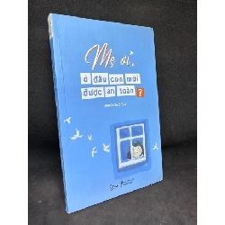 [Phiên Chợ Sách Cũ] Mẹ Ơi, Ở Đâu Con Mới Được An Toàn?, 2019 1503