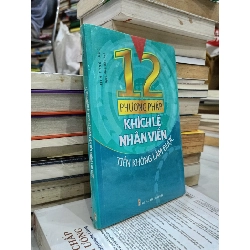 12 Phương pháp khích lệ nhân viên - Tịch Tông Long 181037
