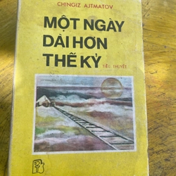 MỘT NGÀY DÀI HƠN THẾ KỶ- CHINGIZ ẠTMATOV