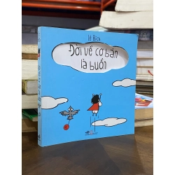 Đời về cơ bản là buồn ( cười ) - Lê Bích
