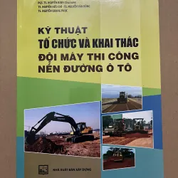 Kỹ thuật tổ chức và khai thác đội máy thi công nền đường ô tô