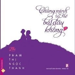Chúng Mình Có Thể Bắt Đầu Không? - Phạm Thị Ngọc Thanh ASB.PO Oreka Blogmeo 230225