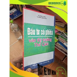 (TẶNG BOOKMARK) Đầu tư cổ phiếu vào thị trường thế giới - Thanh Long 2007 Sách kinh tế - tài chính - chứng khoán RBK-AK19