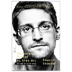 Bị Theo Dõi - Bí Mật An Ninh Mạng - Edward Snowden