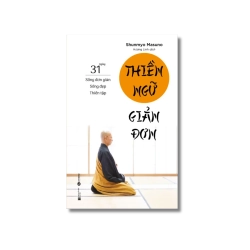 Thiền ngữ giản đơn: 31 ngày sống đơn giản – sống đẹp – thiền tập - Shunmyo Masuno