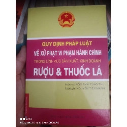 Quy định pháp luật về xử phạt vi phạm hành chính trong lĩnh vực sản xuất, kinh doanh Rượu & Thuốc lá VAVO-K2SD2-14