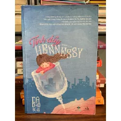 Tình đầy Hennessy – Dạ Dao