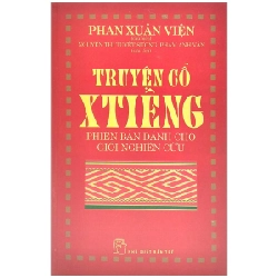 Truyện cổ XTIÊNG - Phiên bản dành cho người nghiên cứu - Phan Xuân Viện 2017 New 100% HCM.PO 48310