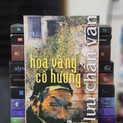 Tiểu thuyết HOA VÀNG CỐ HƯƠNG (Lưu Chấn Vân) - 536 trang