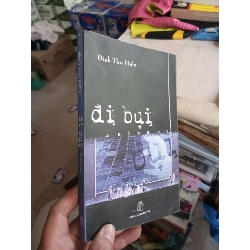 Đi Bụi (Phóng Sự) - Đinh Thu Hiền 2006 mới 80% ố Văn học Việt Nam HCM1004