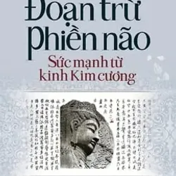 Sách - Đoạn Trừ Phiền Não - Sức Mạnh Từ Kinh Kim Cương - Khenpo Sodargye
