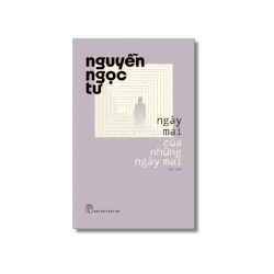 Ngày mai của những ngày mai - Nguyễn Ngọc Tư