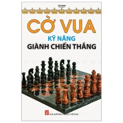 Cờ Vua - Kỹ Năng Giành Chiến Thắng (2018) - Tô Thịnh