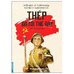 Thép đã tôi thế đấy - Bìa mềm - Minh Thắng [TSTK]