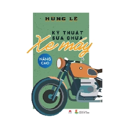 Kỹ thuật sửa chữa xe máy nâng cao 135k (HH) Mới 100% HCM.PO Độc quyền - Khoa học, đời sống, nữ công-gia chánh 348878