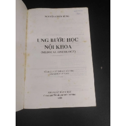 Ung bướu học nội khoa mới 80% bẩn bìa, ố nhẹ, tróc bìa, tróc gáy, có chữ ký 2004 HCM2811 Nguyễn Chấn Hùng GIÁO TRÌNH, CHUYÊN MÔN 917914
