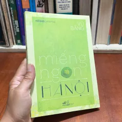 II Việt Nam Danh Tác: Miếng Ngon Hà Nội - Vũ Bằng - 2014 927203