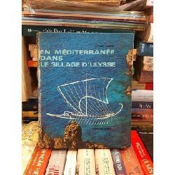 En Mediterranẽe Dans Le Sillage D'Ulysse - Attlio Gaudio