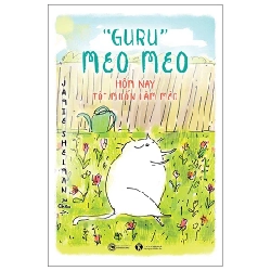 "Guru" Meo Meo - Hôm Nay Tôi Muốn Làm Mèo - Jamie Shelman